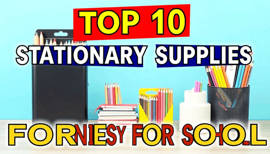 TOP 10 STATIONARY SUPLIES FOR SCHOOL